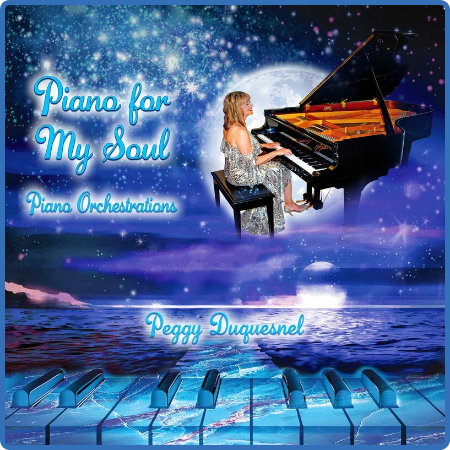 Peggy Duquesnel - Piano for My Soul (Full Album) (2022)