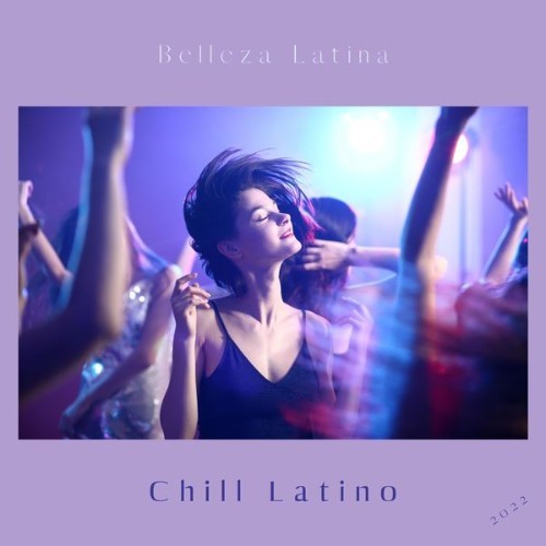 Latino Chill - Belleza Latina - 2022