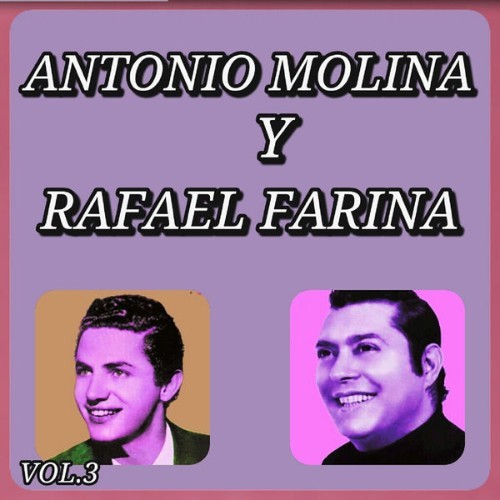 Rafael Farina - Éxitos de Antonio Molina y Rafael Farina, Vol  3 - 2015