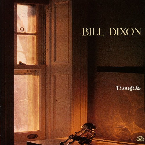 Bill Dixon - Thoughts - 1987