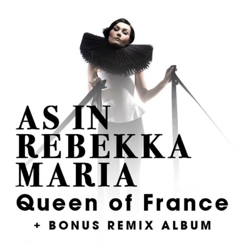 As In Rebekkamaria - Queen of France (+ Bonus Remix Album) - 2008