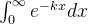 \int_0^{\infty} e^{-kx}dx