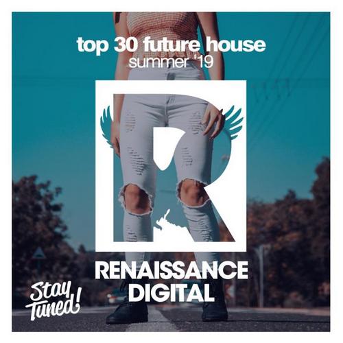 VA - Top 30 Future House Summer 19 (2019)