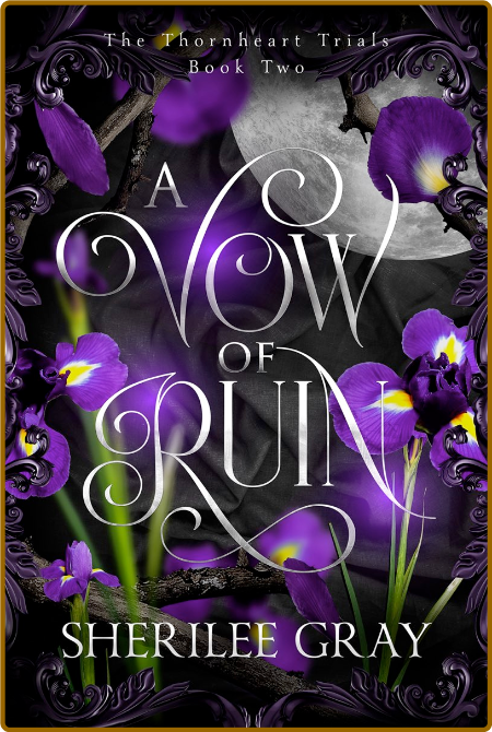 Vow Of Ruin  The Thornheart Trials A - Sherilee GRay CFltsTIk_o