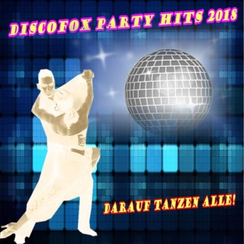 Ennesto Monté - Discofox Party Hits 2018  (Darauf tanzen alle!) - 2018