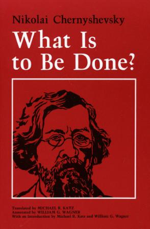 Chernyshevsky, Nikolai - What Is to Be Done (Cornell, 2014)