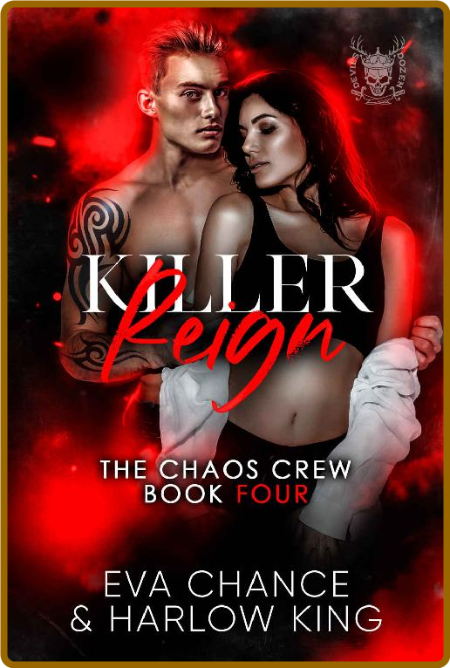 Killer Reign (The Chaos Crew Book 4) - Eva Chance, Harlow King