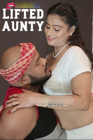 Lifted Aunty 2025 Hindi FlameMovies Short Films 720p HDRip 1Click Download