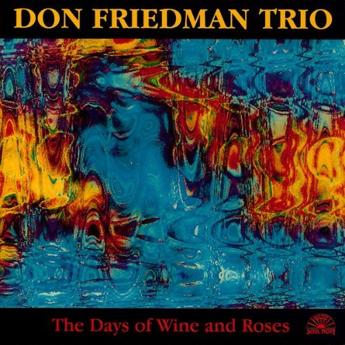 Don Friedman Trio - The Days Of Wine And Roses - 1996