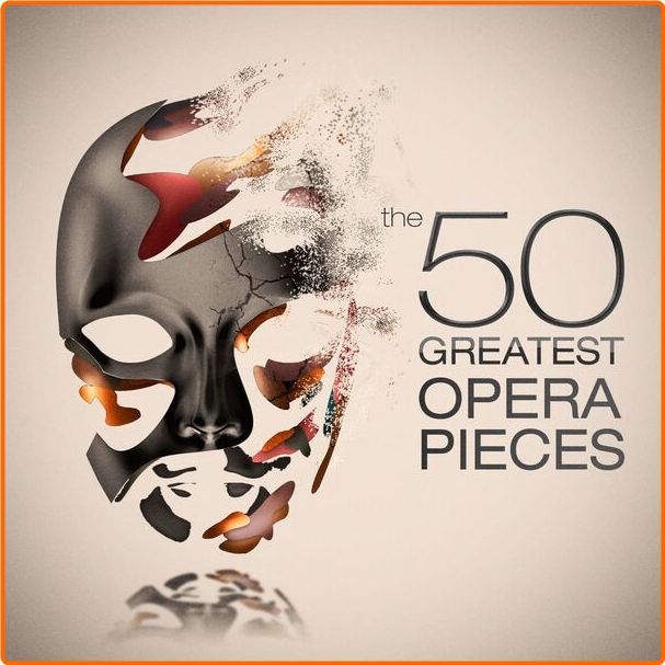 Various Artists - The 50 Greatest Opera Pieces (2024) [320 Kbps] MU0SE9hh_o