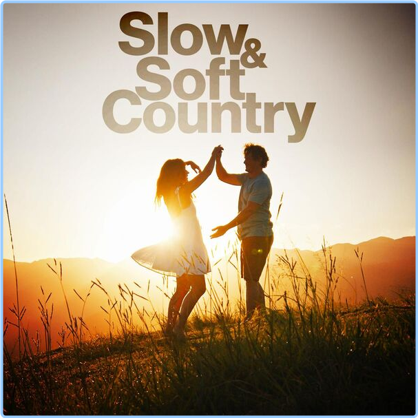 Various Artists - Slow & Soft Country (2024) [320 Kbps] Qq4GpA7L_o