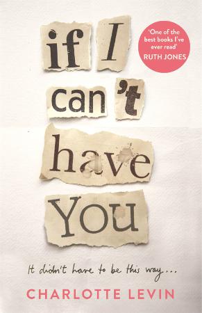 If I Can't Have You by Charlotte Levin