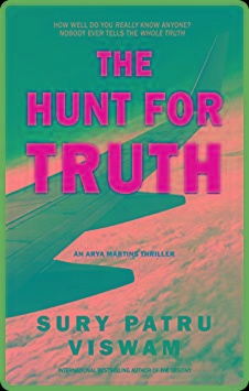 The Hunt for Truth - Sury Patru Viswam