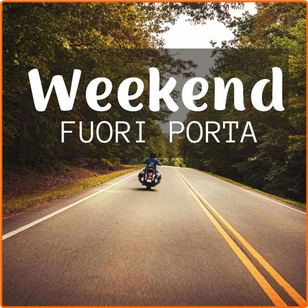 Various Artists - Weekend Fuori Porta (2024) [320 Kbps] ShpzgTun_o