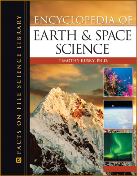 ENCYCLOPEDIA OF Earth and Space Science - Timothy Kusky, Ph.D. VyZmjPfn_o