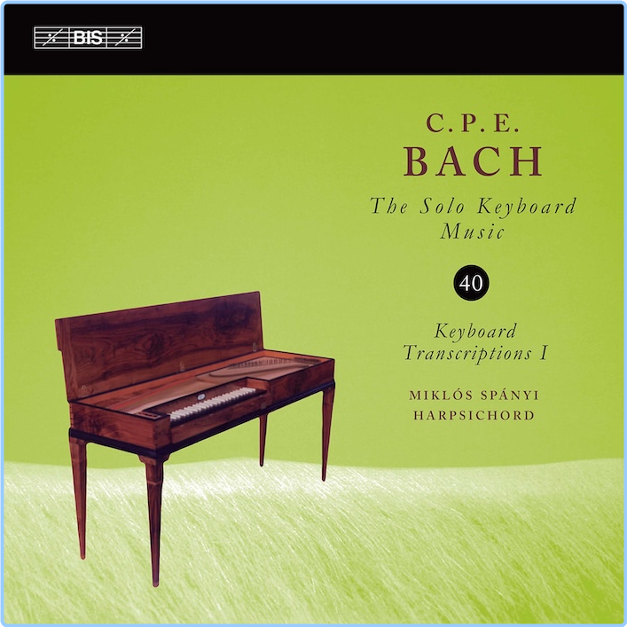 Bach C P E The Solo Keyboard Music Vol 40, Keyboard Transcriptions I Miklos Spanyi (2021) 24 96 6C4lNHKf_o