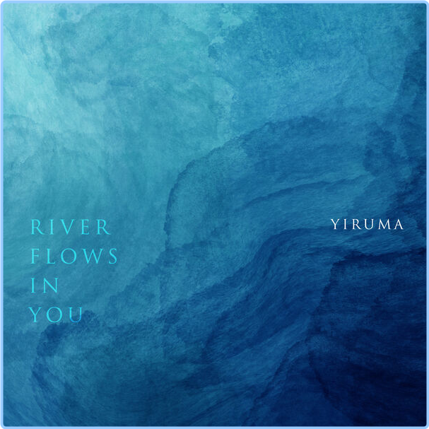 Yiruma River Flows In You (2024) [320 Kbps] FlLTCXCf_o