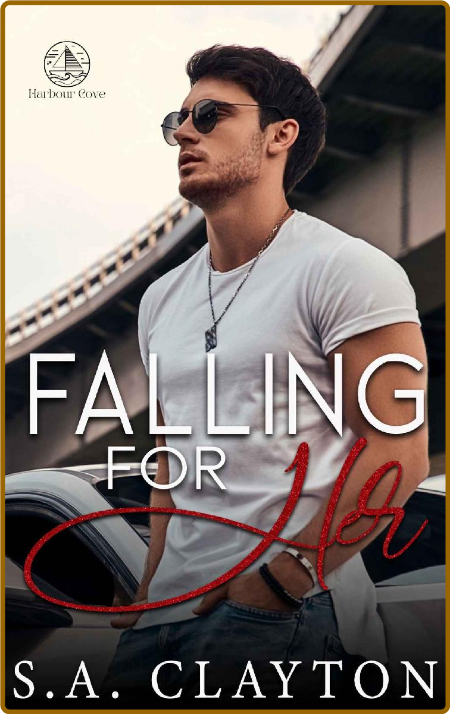 Falling for Her: A Second Chance Romance (Harbour Cove Book 2)