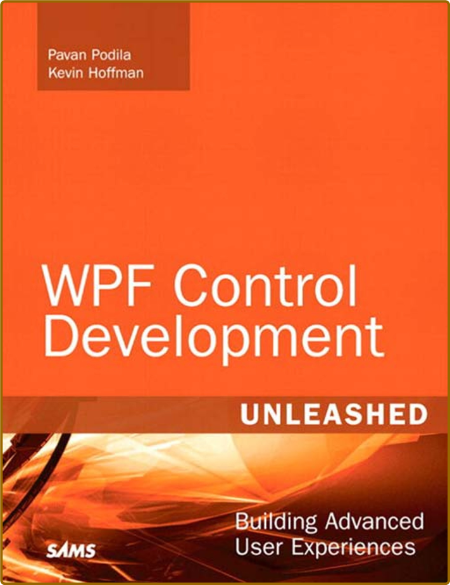 WPF Control Development Unleashed: Building Advanced User Experiences - Podila Pavan