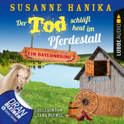 Susanne Hanika - Der Tod schläft heut im Pferdestall - Ein Bayernkrimi - Sofia und die Hirschgrun...