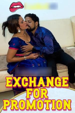 Exchange For Promotion 2025 Hindi Uncut Short Films 720p HDRip Download