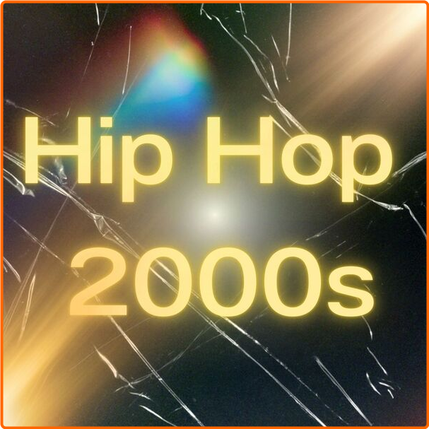 Various Artists - Hip Hop 2000s (2024) [320 Kbps] LuhvAbgJ_o