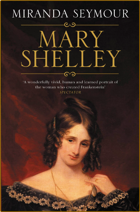 Mary Shelley by Miranda Seymour  8n6EPlsh_o