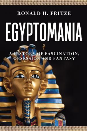 Egyptomania   A History of Fascination, Obsession and Fantasy