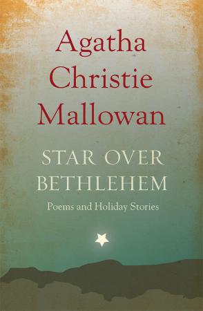 Agatha Christie Mallowan   Star Over Bethlehem   Poems & Holiday Stories