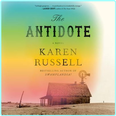 The Antidote Karen Russell – (Karen Russell)