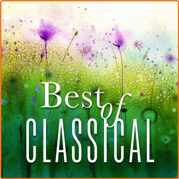 Various Artists - Best Of Classical (2024) [320 Kbps] GF5bHEiZ_o