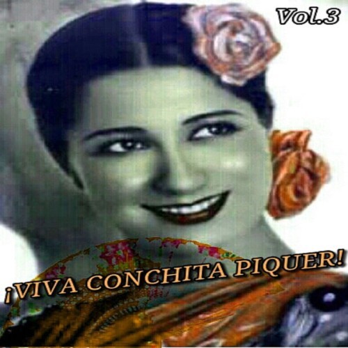 Conchita Piquer - Viva Conchita Piquer!, Vol  3 - 2015