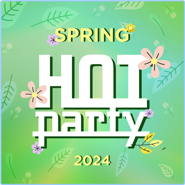 Various Artists - Hot Party Spring (2024) [320 Kbps] ZjaLIV1y_o