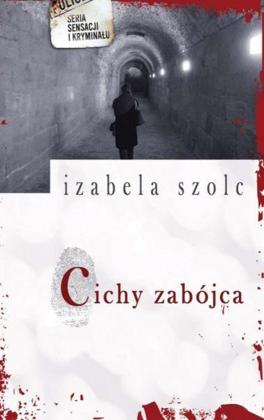 Izabela Szolc - Cichy zabójca