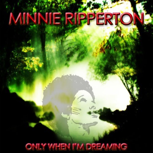 Minnie Ripperton - Only When I'm Dreaming - 2012