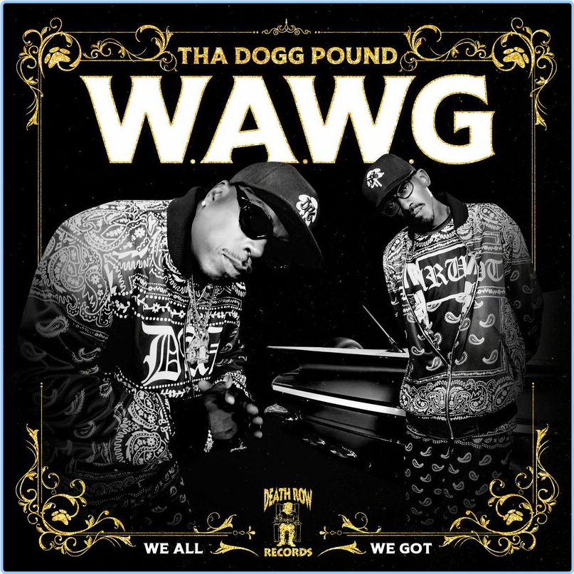 Tha Dogg Pound W A W G We All We Got (2024) [320 Kbps] Q9L6K0p9_o