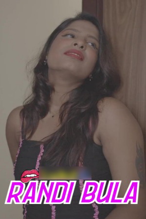 Randi Bula 2025 Hindi Uncut Short Films 720p HDRip 1Click Download