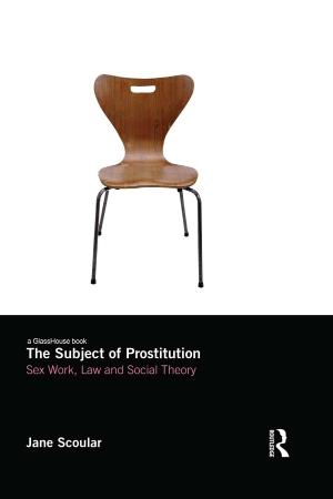 The Subject of Prostitution - Sex-Work, Law and Social Theory