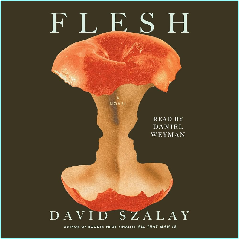 David Szalay Flesh – (David Szalay)