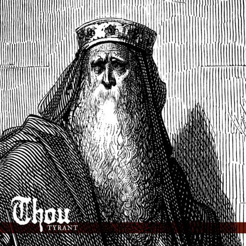 Thou - Tyrant - 2007