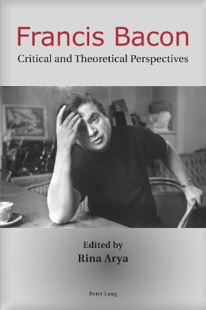 Francis Bacon Critical and Theoretical Perspectives