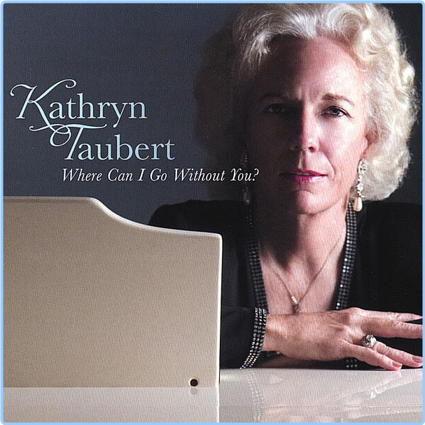 Kathryn Taubert Where Can I Go Without You (2007) WEB [FLAC] 16BITS 44 1KHZ YmmHZr9O_o