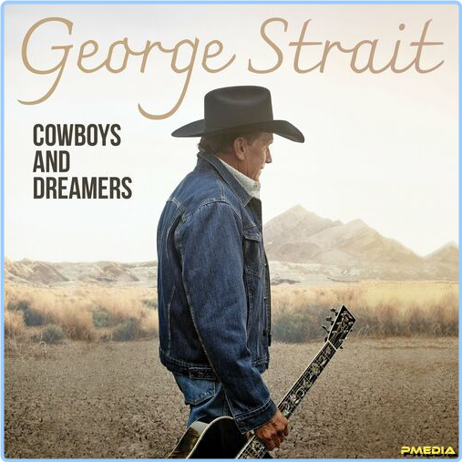 George Strait Cowboys And Dreamers (2024) [320 Kbps] BDOwsHOr_o