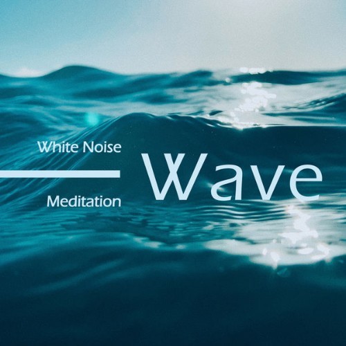 Noble Music Relaxing - White Noise Meditation Wave Sounds ASMR - 2021