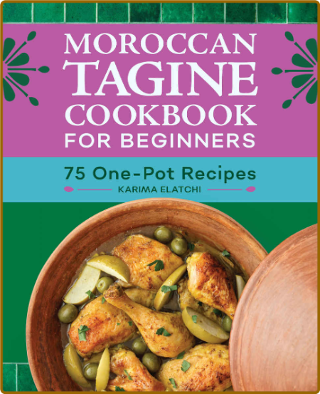  Moroccan Tagine Cookbook for Beginners - 75 One-Pot Recipes Tk6LH7Ih_o