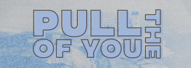 The Pull of You