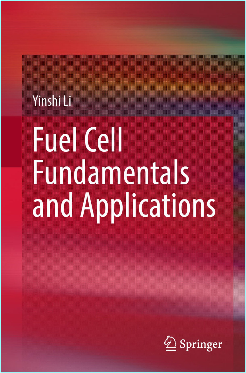 Fuel Cell Fundamentals And Applications (2025) (Yinshi Li)