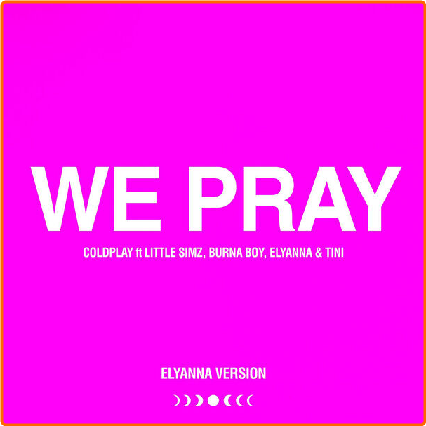 Coldplay, Little Simz, Burna Boy, Elyanna & TINI WE PRAY Elyanna Version (2024) Alternativa E Indie Flac 24 48 RXS4xRdA_o