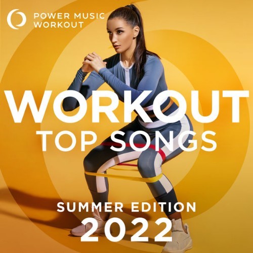 Power Music Workout - Workout Top Songs 2022 - Summer Edition - 2022