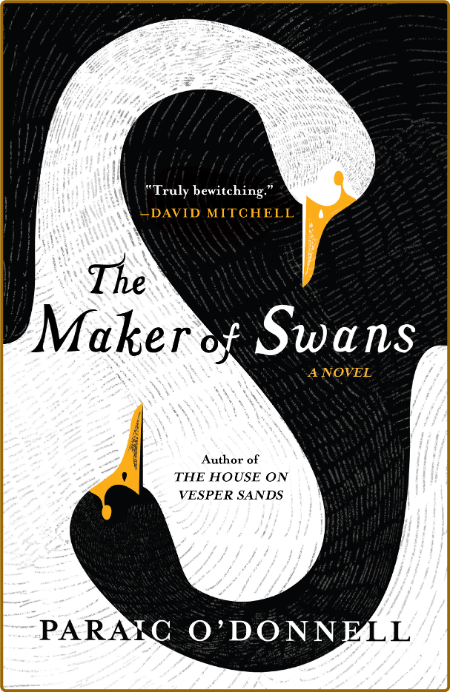 The Maker of Swans by Paraic O'Donnell